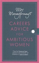 Heather Mcgregor, Heather Moneypenny Mcgregor, Mrs Moneypenny - Mrs Moneypenny''s Careers Advice for Ambitious Women