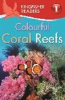 Thea Feldman - Kingfisher Readers: Colourful Coral Reefs (Level 1: Beginning to Read)