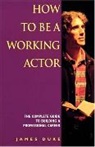 J Duke, James Duke - How To Be A Working Actor