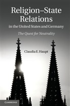 Claudia E Haupt, Claudia E. Haupt, Claudia E. (George Washington University Haupt, Haupt Claudia E. - Religion-State Relations in the United States and Germany