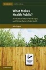 John Coggon, John (University of Manchester) Coggon - What Makes Health Public?