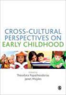 Professor Theodora Moyles Papatheodorou, Theodora Papatheodorou, Theodora Papatheodorou, Janet Moyles, Moyles Janet, Professor Theodora Papatheodorou... - Cross-Cultural Perpectives on Early Childhood