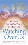 James Van Praagh, James Van Praagh, Van Praagh James - Watching Over Us