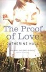 Catherine Hall, Hall Catherine - The Proof of Love