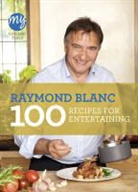 Raymond Blanc - My Kitchen Table: 100 Recipes for Entertaining