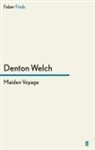 Denton Welch, Welch Denton, Dento Welch, Denton Welch - Maiden Voyage