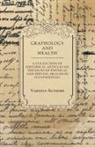 VARIOUS - Graphology and Health - A Collection of Historical Articles on the Signs of Physical and Mental Health in Handwriting