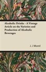 J. J Morel, J. J. Morel - Alcoholic Drinks - A Vintage Article on the Varieties and Production of Alcoholic Beverages