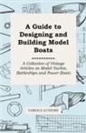 VARIOUS - A Guide to Designing and Building Model Boats - A Collection of Vintage Articles on Model Yachts, Battleships and Power Boats