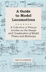 Various - A Guide to Model Locomotives - A Collection of Vintage Articles on the Design and Construction of Model Trains and Railways