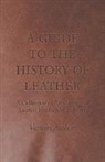 Various - A Guide to the History of Leather - A Collection of Articles on the Leather Production Industry