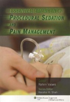 Rahim Valani, Kaushal H. Shah, Rahim Valani - Essential Emergency Procedural Sedation and Pain Management