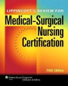 Lippincott, Williams Lippincott - Lippincott''s Review for Medical-Surgical Nursing Certification