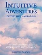 Diane E. Zander - Intuitive Adventures Beyond the Camera Lens