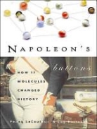 Jay Burreson, Penny Le Couteur - Napoleon's Buttons: 17 Molecules That Changed History (Audio book)