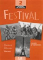M. et al. Mahéo-Le Coadic, Poisson-Quinton, S. Poisson-Quinton, Sylvie Poisson-Quinton - Festival - Niveau 2: Festival 2, méthode de français : cahier d'exercices