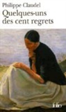 Philipp Claudel, Philippe Claudel - Quelques-uns des cent regrets