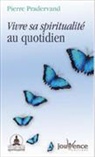 Pierre Pradervand - Vivre sa spiritualité au quotidien