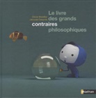 Oscar Brenifier, Jacques Després - Le livre des grands contraires philosophiques