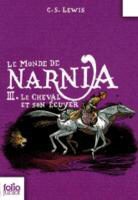 C S Lewis, C.S. Lewis, Clives Lewis - Le monde de Narnia. Vol. 3. Le cheval et son écuyer