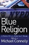 M Connelly, Michael Connelly, Michael Connelly - The Blue Religion