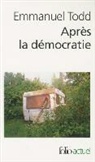 Emmanuel Todd, Todd E Mmanuel - Après la démocratie