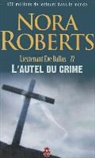 Nora Roberts - Lieutenant Eve Dallas. Vol. 27. L'autel du crime