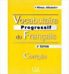 Claire Leroy-Miquel, Claire Miquel - Vocabulaire progressif du français, niveau débutant : corrigés