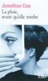 Jonathan Coe - La pluie, avant qu'elle tombe