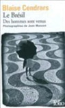 Blaise Cendrars - Le Brésil : des hommes sont venus