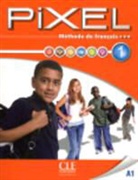 Catherine Favret - Pixel 1 A1 : méthode de français : livre de l'élève