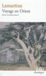 Alphonse De Lamartine, Alpho Lamartine, Alphonse De Lamartine - Souvenirs, impressions, pensées et paysages pendant un voyage en Orient (1832-1833), ou Notes d'un voyageur