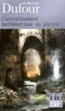 Catherin Dufour, Catherine Dufour - L'accroissement mathématique du plaisir