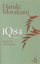 Haruki Murakami, Murakami Haruki - 1Q84. Vol. 2. Juillet-septembre