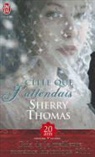 Thomas Sherry, Sherry Thomas - Celle que j'attendais