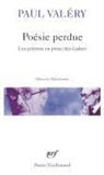Paul Valery, Paul Valéry - Poésie perdue : les poèmes en prose des Cahiers