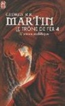 George Martin, George R. R. Martin - Le trône de fer. Vol. 4. L'ombre maléfique