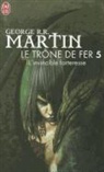 George Martin, George R. R. Martin - Le trône de fer. Vol. 5. L'invincible forteresse