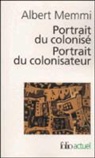 Albert Memmi - Portrait du colonisé. Portrait du colonisateur