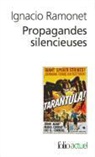 Ignacio Ramonet - Propagandes silencieuses : masses, télévision, cinéma