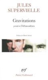 Jul Supervielle, Jules Supervielle - Gravitations. Débarcadères