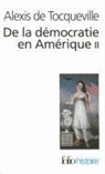 Alexis De Tocqueville, A. Tocqueville, Alexis Charles Henri M. Tocqueville, Alexis De Tocqueville - De la démocratie en Amérique. Vol. 2