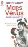 John Gray - Mars et Vénus sous la couette : pour que la passion résiste au temps