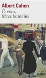Albert Cohen - O vous, frères humains