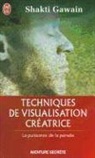 Shakti Gawain - Techniques de visualisation créatrice