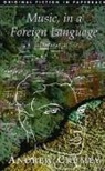 Andrew Crumey, Andrew Crumey - Music, in a Foreign Language