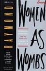 Janice G. Raymond - Women as Wombs