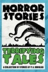 P. A. Douglas - Horror Stories and Terrifying Tales