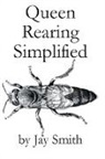 Jay Smith - Queen Rearing Simplified