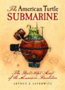 Arthur Lefkowitz, Arthur S. Lefkowitz - The American Turtle Submarine
